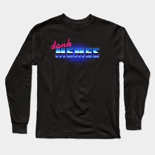 DANK MEMES Long Sleeve T-Shirt